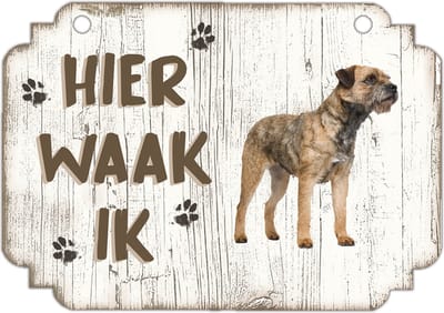 Hier Waak Ik: Border Terriër | Waakbord | Spreukenbord | Hondenras | Hond | Betreden op eigen risico | Pas Op Voor De Hond | Deurbordjes | Bewaker Van Dit Huis
