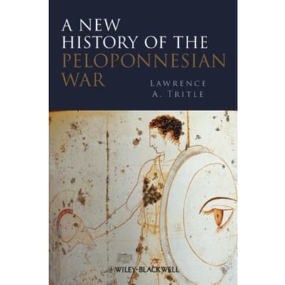 A New History Of The Peloponnesian War - Tritle, Lawrence A.