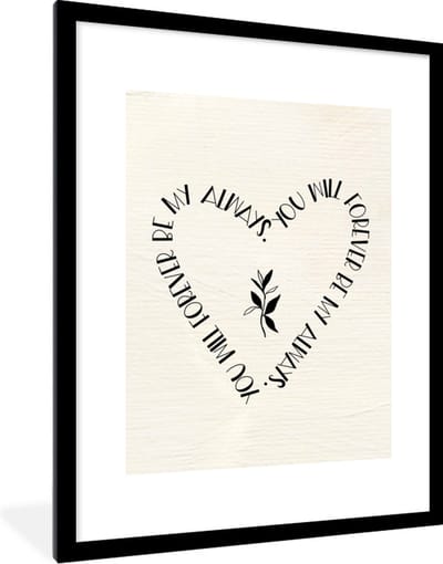 Fotolijst incl. Poster - You will forever be my always - Quotes - Liefde - Stel - Spreuken - 60x80 cm - Posterlijst