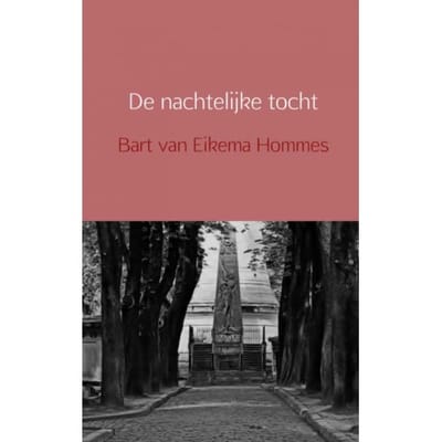 De Nachtelijke Tocht - Bart van Eikema Hommes
