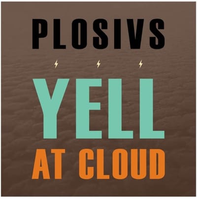 Plosivs - Yell At Cloud (LP)