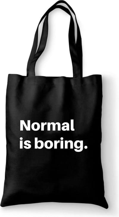 Katoenen tas met tekst Normal is boring - Sinterklaas cadeautjes - Kerstcadeautjes - Sinterklaasgeschenken - Kerstgeschenken - Cadeau vrouw - Cadeau Man