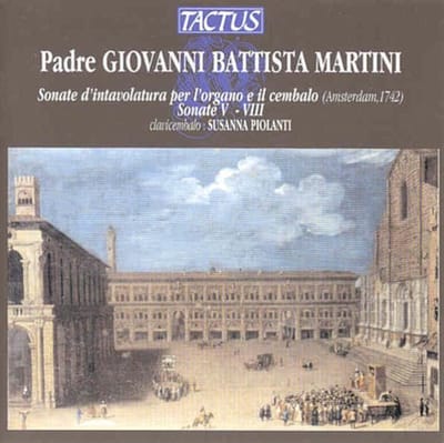 Susanna Piolanti - Martini: Sonata D'Intavolatura Per L'Organo E Il Cembalo (Sonate V - VIII) (CD)
