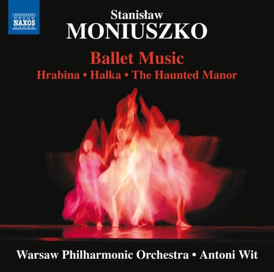 Warsaw Philharmonic Orchestra, Antoni Wit - Moniuszko: Ballet Music: Hrabina | Halka | The Haunted Manor (CD)