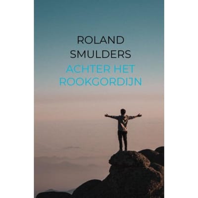 Achter Het Rookgordijn - Roland Smulders