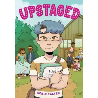 Upstaged (A Graphic Novel) - Robin Easter
