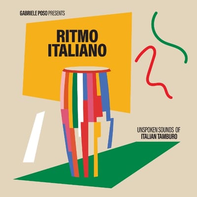 Gabriele Poso Presents Ritmo Italiano (Unspoken Sounds Of Italian Tamburo) - V/a (various Artists)