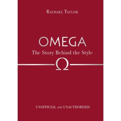 Omega: The Story Behind The Style - Rachael Taylor