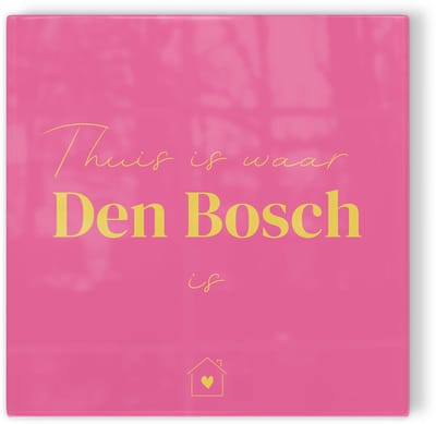 Tegeltje Thuis is waar Den Bosch is - roze geel - tegeltje stad - tegeltje met tekst