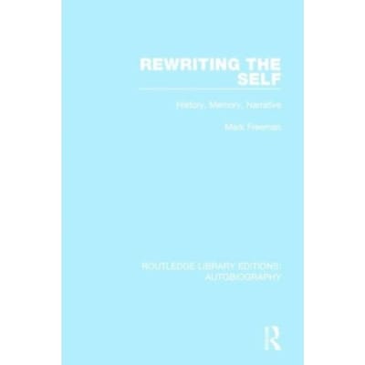 Rewriting The Self - Routledge Library Editions: Autobiography - Mark (College of the Holy Cross