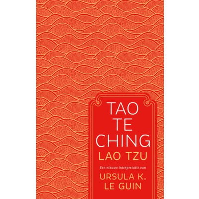 Tao Te Ching - Patroon - Ursula K. Le Guin