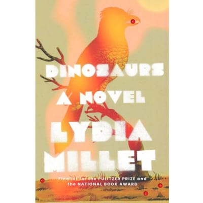 Dinosaurs - Lydia Millet