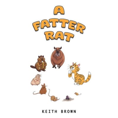 A Fatter Rat - Keith Brown