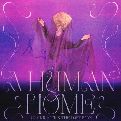 Lucy Kruger & The Lost Boys - A Human Home (LP)