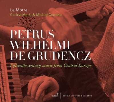 La Morra - Petrus Wilhelmi De Grudencz: Fifteen Century Music From Central Europe (CD)