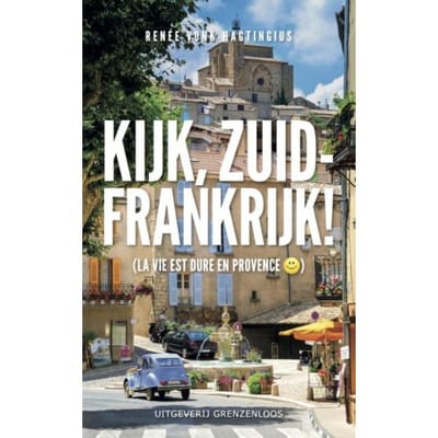 Kijk, Zuid-Frankrijk! - Renee Vonk-Hagtingius