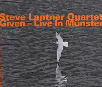 Steve Lantner Quartet - Given - Live In Munster (CD)