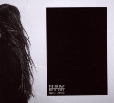 Pit Er Pat - The Flexible Entertainer (CD)