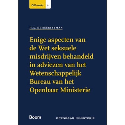 Enige Aspecten Van De Wet Seksuele Misdrijven Behandeld In Adviezen Van Het Wetenschappelijk - H.A. Demeersseman