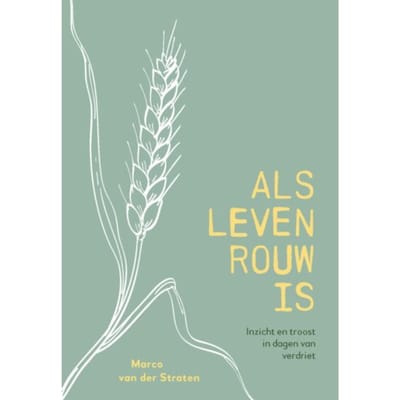 Als Leven Rouw Is - Marco van der Straten