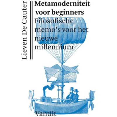 Metamoderniteit Voor Beginners - Lieven de Cauter
