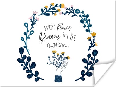 Poster Every flower blooms in its own time - Quotes - Spreuken - 160x120 cm XXL