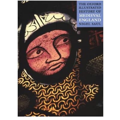 The Oxford Illustrated History Of Medieval England - Reader in Medieval History, Roya