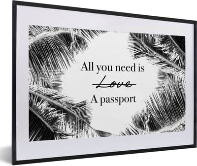 Fotolijst incl. Poster - Spreuken - Quotes - All you need is a passport - Liefde - 60x40 cm - Posterlijst