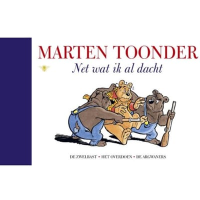 Net Wat Ik Al Dacht - Alle Verhalen Van Olivier B. Bommel En Tom Poes - Marten Toonder