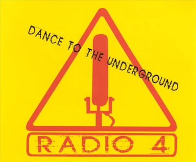 Radio 4 - Dance To The Underground (5" CD Single)