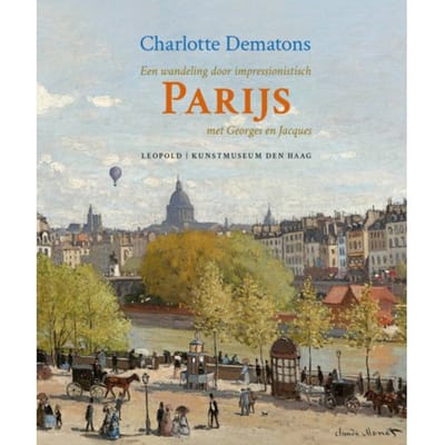 Een Wandeling Door Impressionistisch Parijs - Kunstprentenboeken - Charlotte Dematons