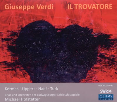 Chor ung Orchester der Ludwigsburg Schlossfestspiele, Michael Hofstetter - Verdi: Il Trovatore (2 CD)