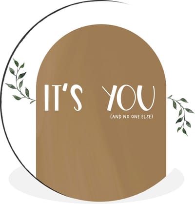 WallCircle - Wandcirkel - Muurcirkel - Spreuken - It's you and no one else - Quotes - Aluminium - Dibond - 30x30 cm - Binnen en Buiten