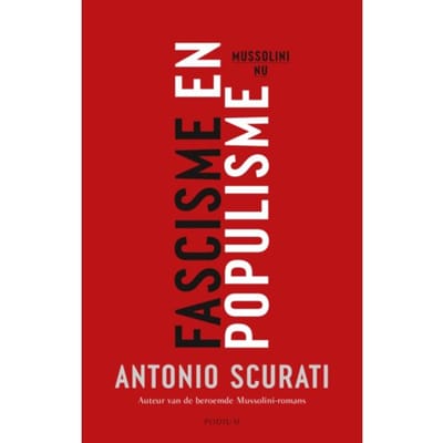Fascisme En Populisme - Antonio Scurati