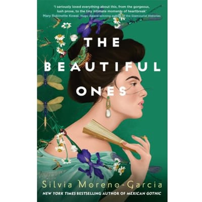 The Beautiful Ones - Silvia Moreno-Garcia