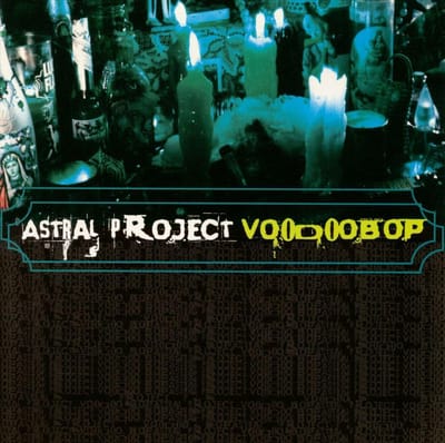 Voodoo Bop - Astral Project