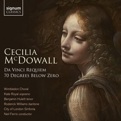 Cecilia McDowall: Da Vinci Requiem/70 Degrees Below Zero