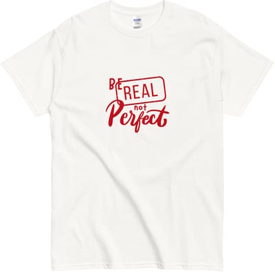 Dames en Heren T Shirt - Tekst: Be Real Not Perfect - Katoen - Wit - S