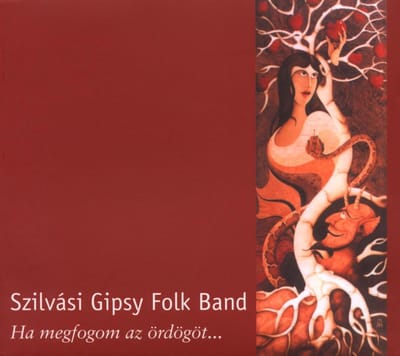 Szilvási Gipsy Folk Band - If I Catch The Devil (CD)