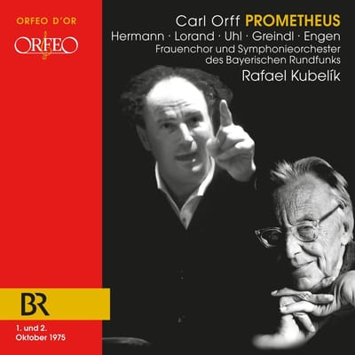 Damenchor Des Bayerischen Rundfunks Und Symphonie-Orchester Des Bayerischen Rundfunks, Rafael Kubelik - Orff: Prometheus (2 CD) (Remastered)