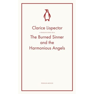The Burned Sinner And The Harmonious Angels - Penguin Archive - Clarice Lispector