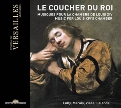 Thibaut Roussel, Danae Monnie & Julie Dessaint - Le Coucher Du Roi (Musiques Pour La Chambre De Louis XIV) (2 CD)