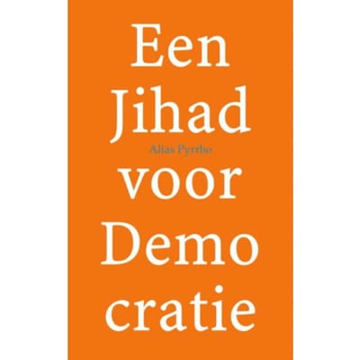Een Jihad Voor Demo Cratie - Alias Pyrrho