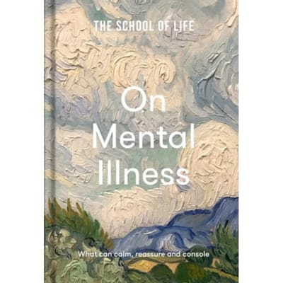 The School Of Life: On Mental Illness - The School of Life