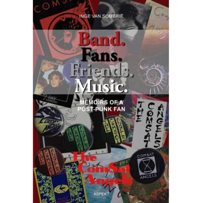 Band. Fans. Friends. Music - Inge van Sombrië