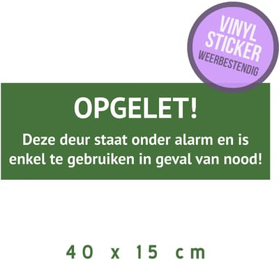 Pictogram/ vinyl sticker | "Opgelet! Deze deur staat onder alarm en is enkel te gebruiken in geval van nood!" | 40 x 15 cm | Nooddeur | Groen | Nooduitgang | 1 stuk