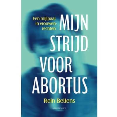 Mijn Strijd Voor Abortus - Rein Bellens