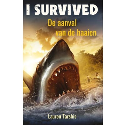 De Aanval Van De Haaien - I Survived - Lauren Tarshis