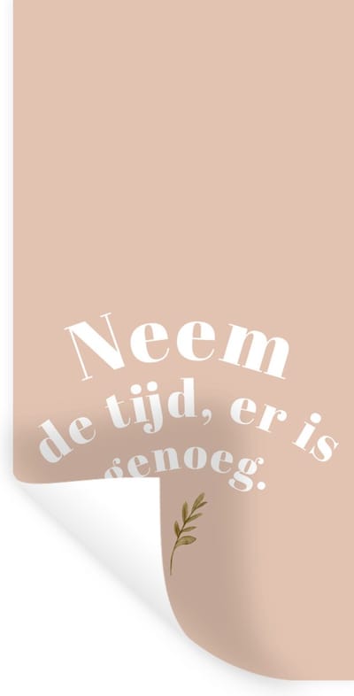 Muurstickers - Sticker Folie - Spreuken - Quotes - Neem de tijd, er is genoeg - Badkamer - 40x80 cm - Plakfolie - Muurstickers Kinderkamer - Zelfklevend Behang - Zelfklevend behangpapier - Stickerfolie