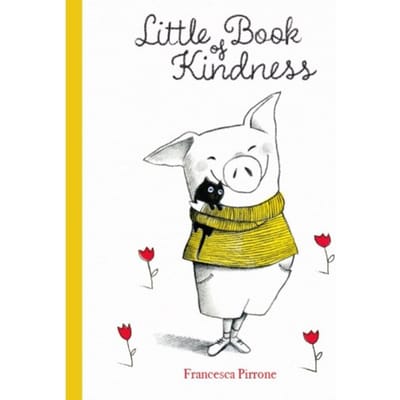 Little Book Of Kindness - Francesca Pirrone